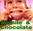 Missile & Chocolate